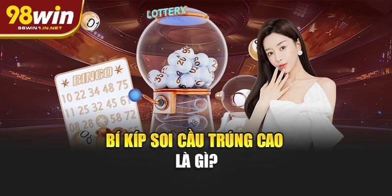 Bí kíp soi cầu trúng cao là gì?