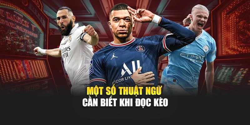 Một số thuật ngữ cần biết khi đọc kèo