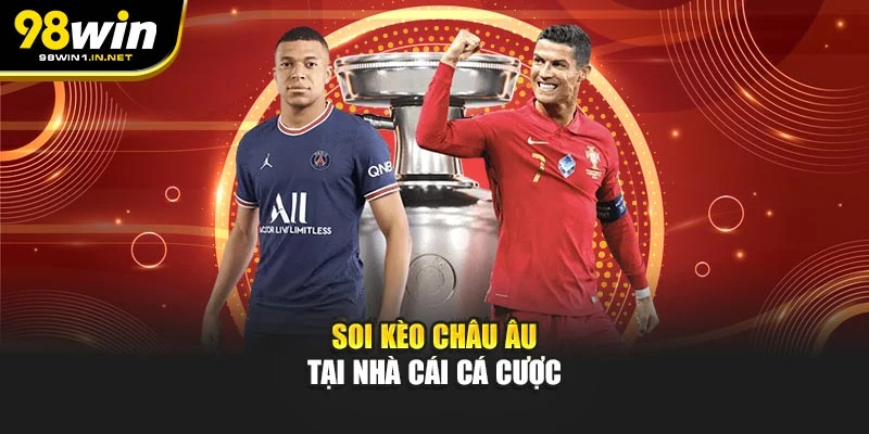 Soi kèo châu Âu tại nhà cái cá cược