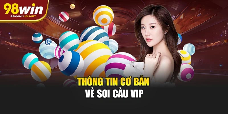 Thông tin cơ bản về soi cầu VIP